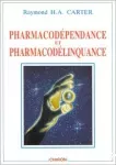 Pharmacodépendance et pharmacodélinquance