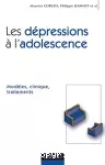 Les dépressions à l'adolescence : modèles, clinique, traitements