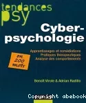 Cyber-psychologie : apprentissages et remédiations, pratiques thérapeutiques, analyse des comportements