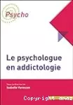 Le psychologue en addictologie