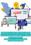 Intervenir en promotion de la santé sur les écrans auprès des 12- 25 ans. Document interactif sur le repérage et le partage de pratiques en Auvergne-Rhône-Alpes