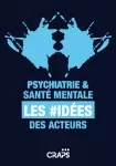 Psychiatrie & Santé Mentale : les #idées des acteurs