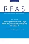 REVUE FRANCAISE DES AFFAIRES SOCIALES, (3) - 2022 - Quelle pertinence de l’âge dans les politiques publiques en 2022 ? 
