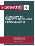 CARNET PSY, (257) - 2022 - Dépression et conduites suicidaires à l'adolescence
