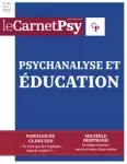 CARNET PSY, (259) - 2023 - Psychanalyse et éducation