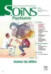 SOINS PSYCHIATRIE, 44(348) - 2023 - Autour du délire