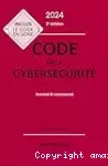 Code de la cybersécurité : annoté et commenté