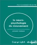 La neuropsychologie du mouvement