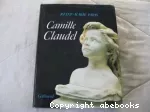 Camille Claudel : 1864-1943