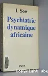 Psychiatrie dynamique africaine