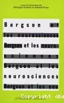 Bergson et les neurosciences : actes du colloque international de neuro-philosophie (Faculté libre de médecine - Institut de philosophie)