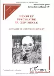 Henri Ey : psychiatre du XXI° siècle : actualité de l'oeuvre de Henri Ey : colloque international de Perpignan 30 oct. - 1 nov. 1997