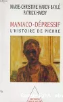 Maniaco-dépressif : l'histoire de Pierre