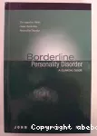 Borderline personality disorder : a clinical guide
