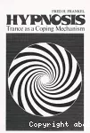 Hypnosis : trance as a coping mechanism