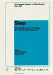 Sleep : physiology, biochemistry, psychology, pharmacology, clinical implications : proceedings of the first european congress on sleep research, Basel, October 3-6, 1972