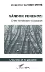 Sándor Ferenczi : entre tendresse et passion