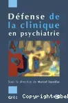 Défense de la clinique en psychiatrie