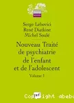Nouveau traité de psychiatrie de l'enfant et de l'adolescent. Volume 2