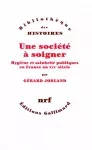 Une société à soigner : hygiène et salubrité publiques en France au XIXème siècle