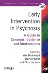 Early intervention in psychosis : a guide to concepts, evidence and interventions