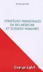Stratégies paradoxales en bio-médecine et sciences humaines