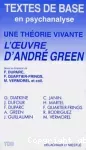Une théorie vivante : l'oeuvre d'André Green : colloque organisé en sa présence et avec sa participation, à Annecy, le 26 mars 1994