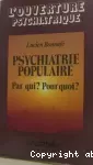 Psychiatrie populaire : par qui ? pour quoi ? ou psychorama