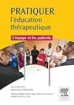 Pratiquer l'éducation thérapeutique : l'équipe et les patients